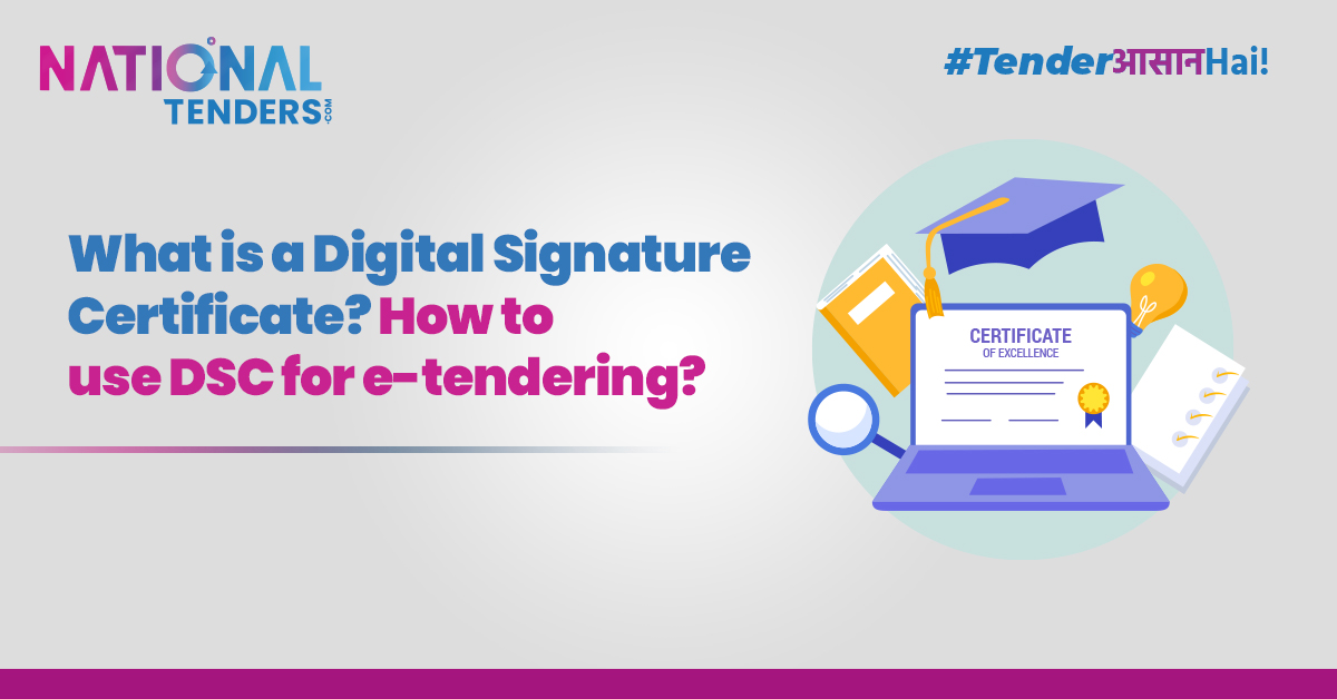 What is a Digital Signature Certificate? How to use DSC for e-tendering?