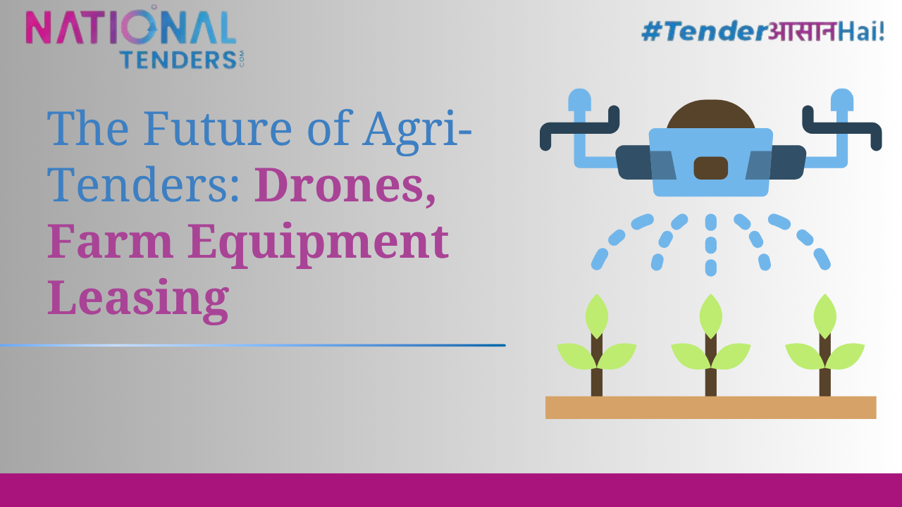 The Future of Agri-Tenders: Drones, Farm Equipment Leasing, and FPO Partnerships
