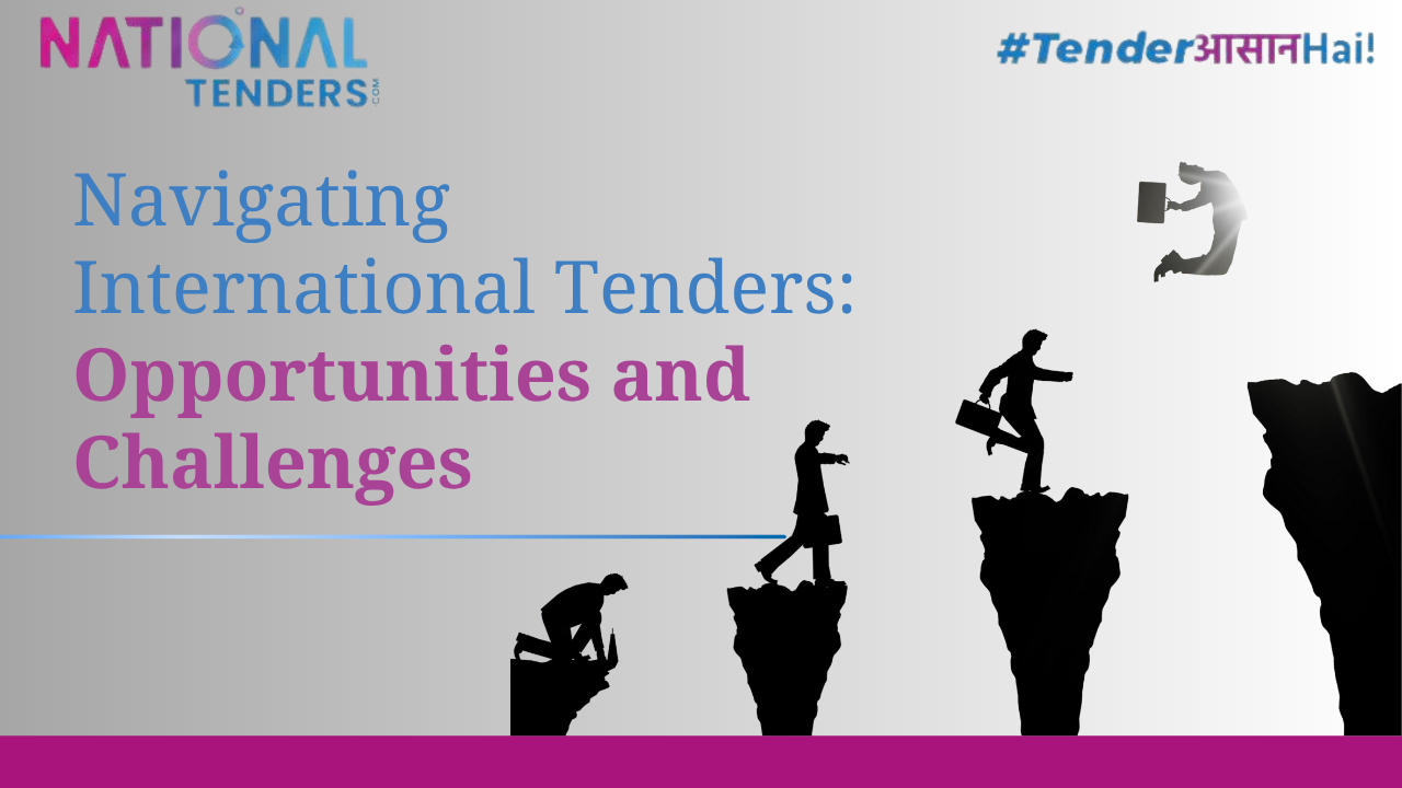 Navigating International Tenders: Opportunities and Challenges