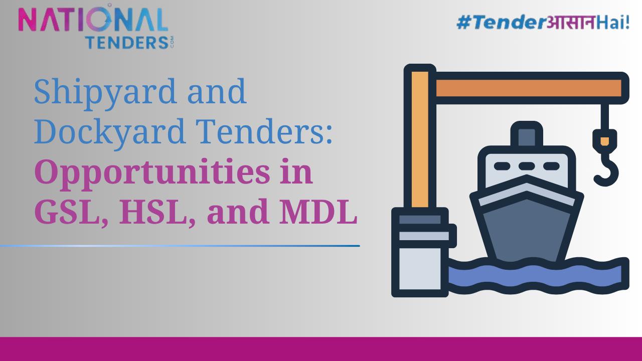 Shipyard and Dockyard Tenders: Opportunities in GSL, HSL, and Mazagon Dock