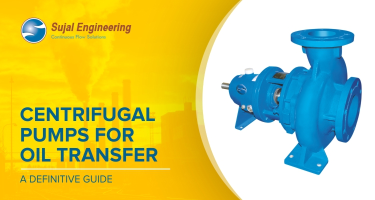 Centrifugal Pumps for Oil Transfer - A definitive guide